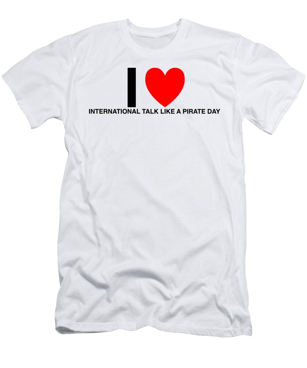 I Heart International Talk Like a Pirate Day in Classic in White I Heart Everything T-Shirt