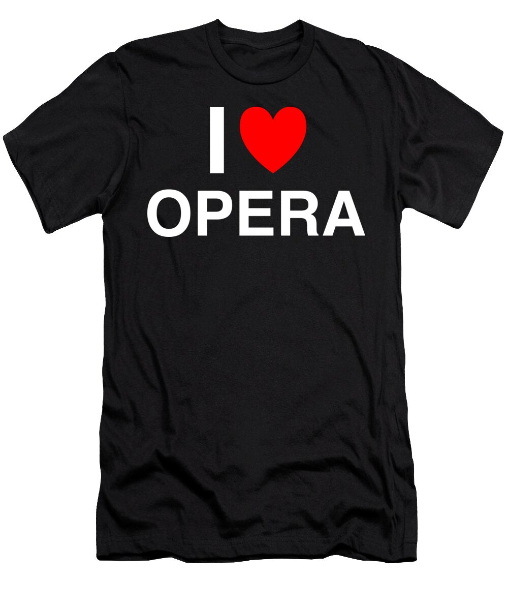 I Heart Opera in Classic in Black I Heart Everything T-Shirt