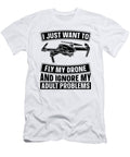 I Just Want to Fly My Remote Control Drone Racer Tshirtconcepts Marvin Poppe T-Shirt