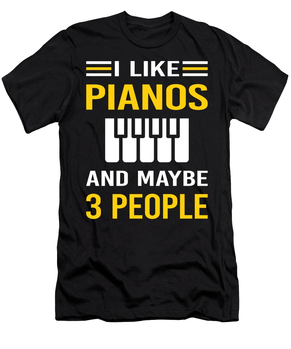 I Like 3 People Piano Pianist Petrona Romero T-Shirt