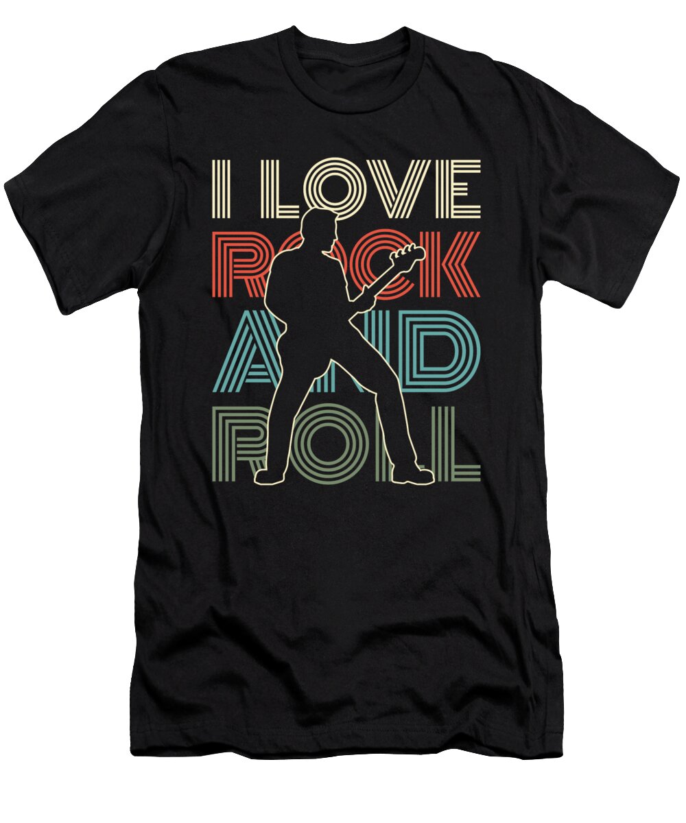 I Love Rock and Roll Birthday Gift for Rock and Roll Fans Tom Schiesswald T-Shirt