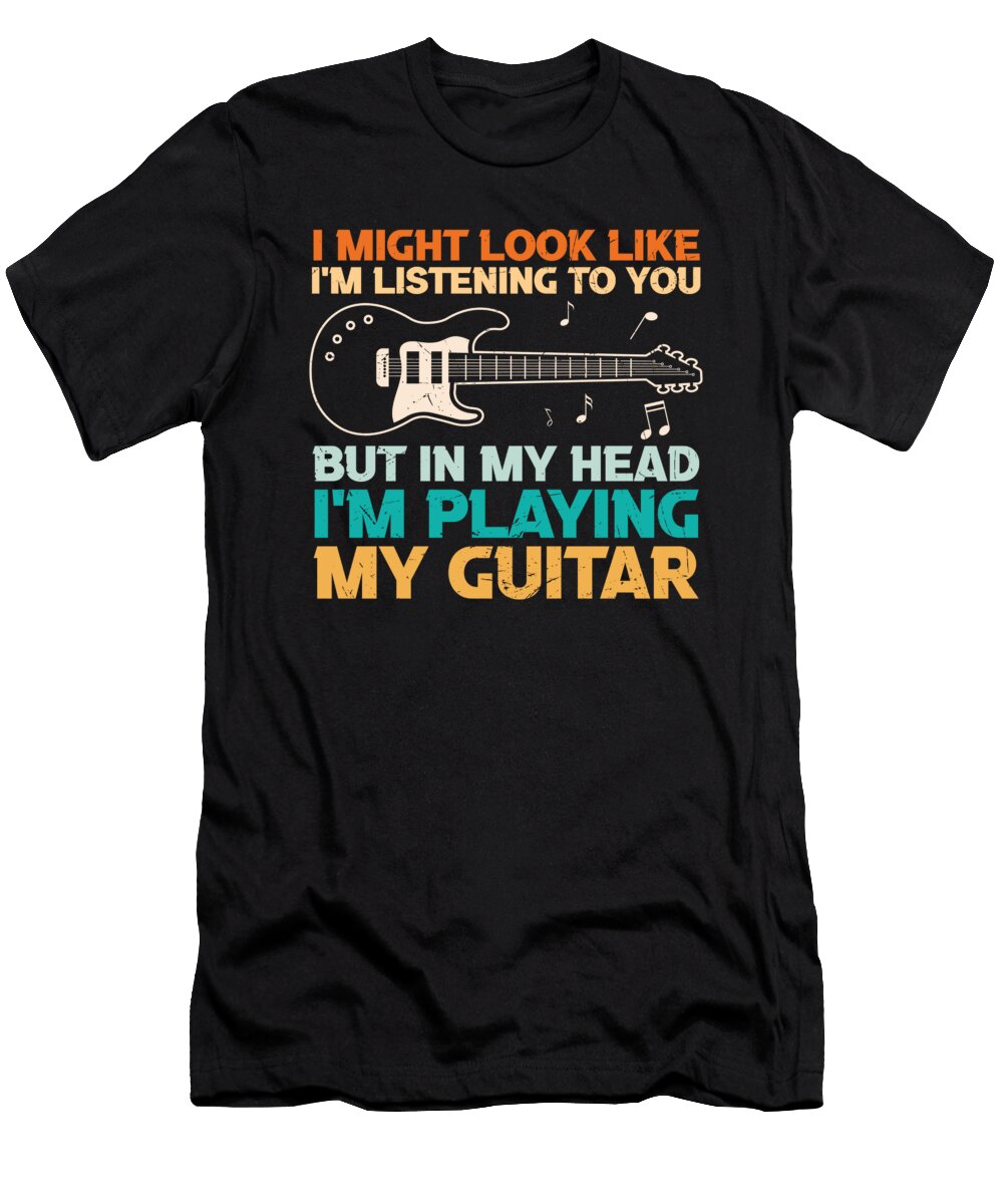 I Might Look Like But in My Head I Am Playing Licensed Art T-Shirt