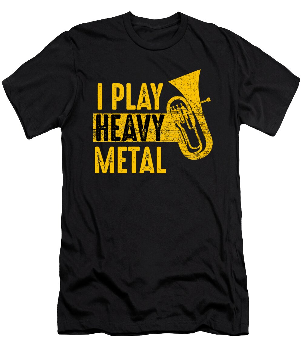 I Play Heavy Metal Saxhorn Player Wind Instruments Musician Gift Thomas Larch T-Shirt