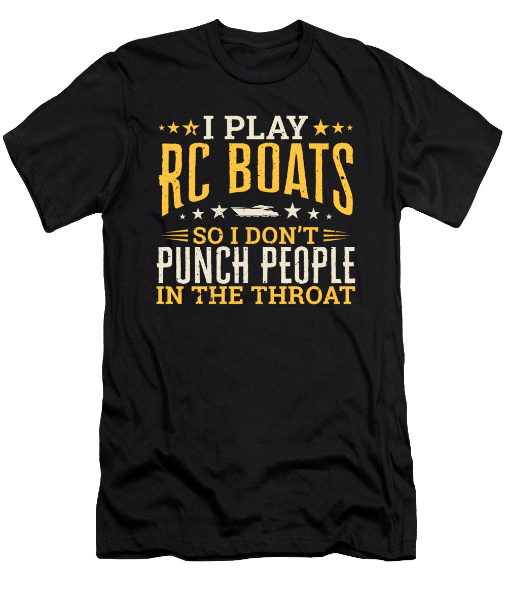 I Play Rc Boats So I Dont Punch People in the Throat Orange Pieces T-Shirt