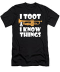 I Toot and I Know Things Trumpet Me T-Shirt