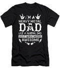 Im a Heavy Metal Dad Like a Normal Dad Rock Noirty Designs T-Shirt