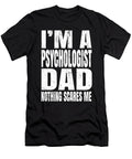 Im a Psychologist Dad Nothing Scares Me Social Behaviour Product Art Grabitees T-Shirt