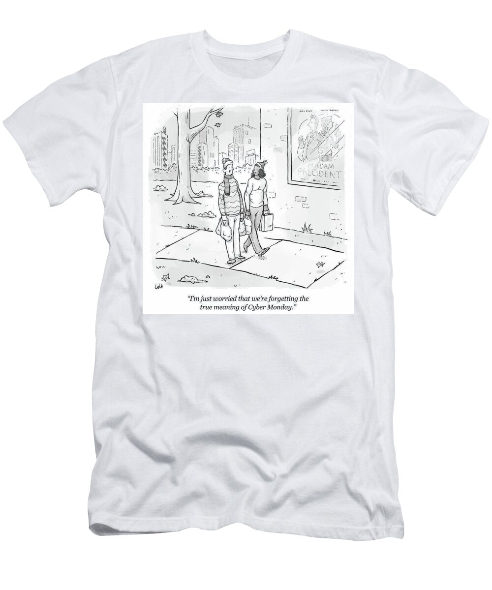 Im Just Concerned That Were Forgetting the True Meaning Tyson Cole T-Shirt