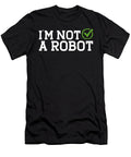 Im Not a Robot Robotic Engineer Raphaelartdesign T-Shirt