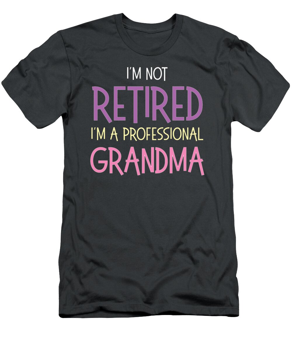 Im Not Retired Professional Grandma Grandmom Jaison Corra T-Shirt