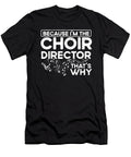 Im the Choir Director Theater Musician Choir Florian Dold Art T-Shirt