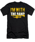 Im with the Band Trumpet Design Me T-Shirt