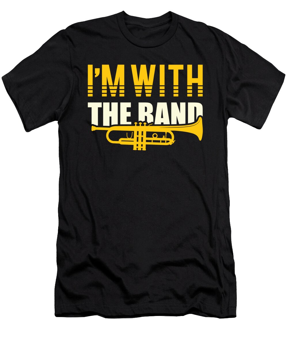 Im with the Band Trumpet Design Me T-Shirt