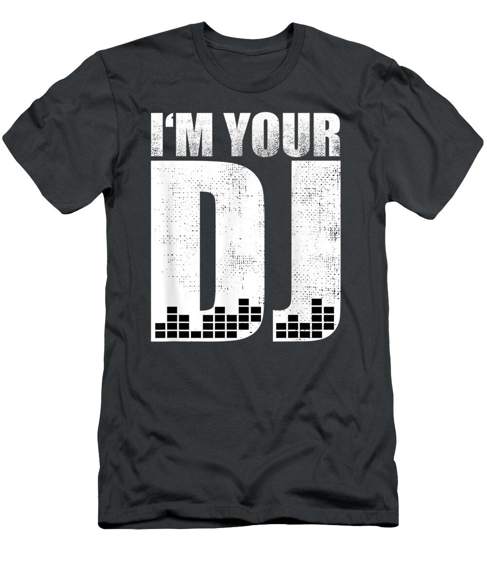 Im Your DJ House Trance Edm DJ Gift Tshi Olivers Jean T-Shirt
