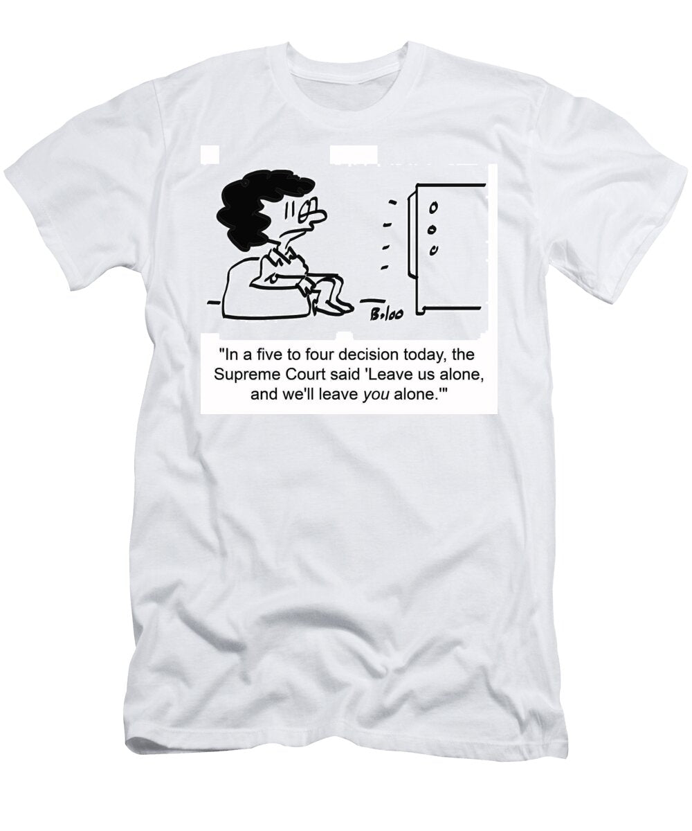 In a Five to Four Decision Today the Supreme Court Said Baloo T-Shirt