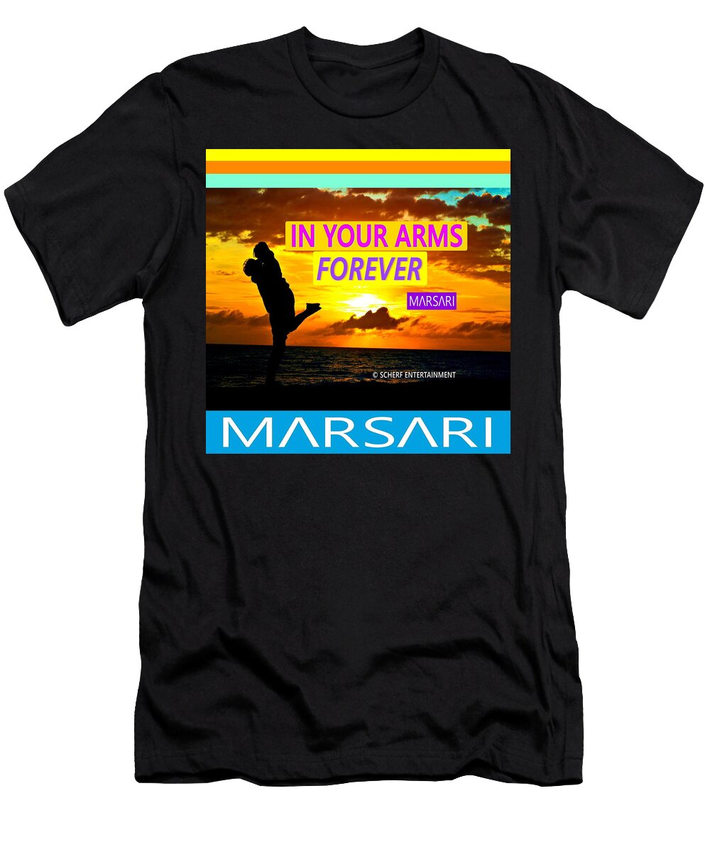In Your Arms Forever Marsari Dietmar Scherf T-Shirt