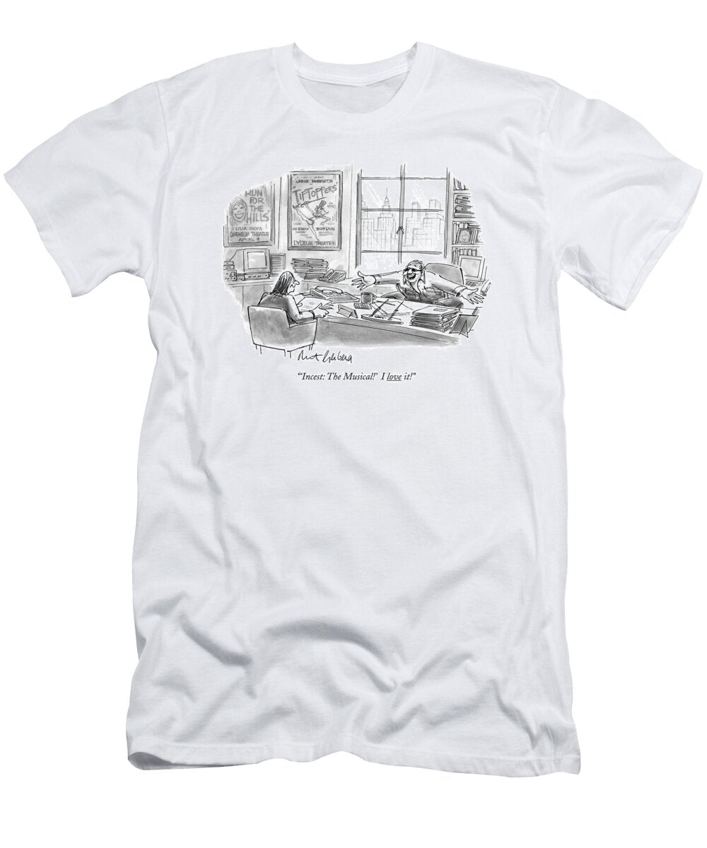 Incest the Musical I Love It Mort Gerber T-Shirt