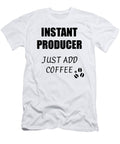 Instant Producer Just Add Coffee Funny Coworker Gift Idea Office Joke Funny Gift Ideas T-Shirt