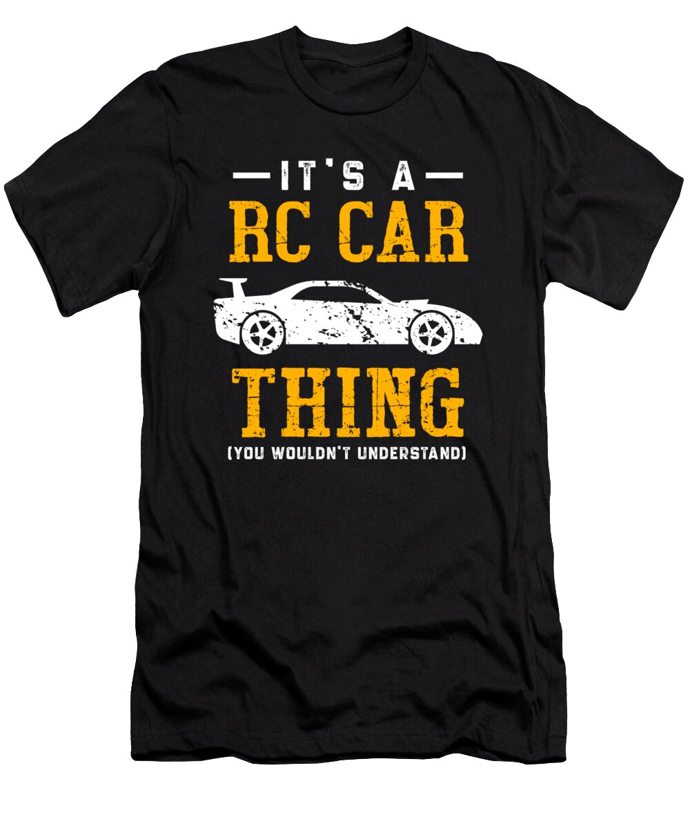Its a Rc Car Thing You Wouldnt Understand Orange Pieces T-Shirt