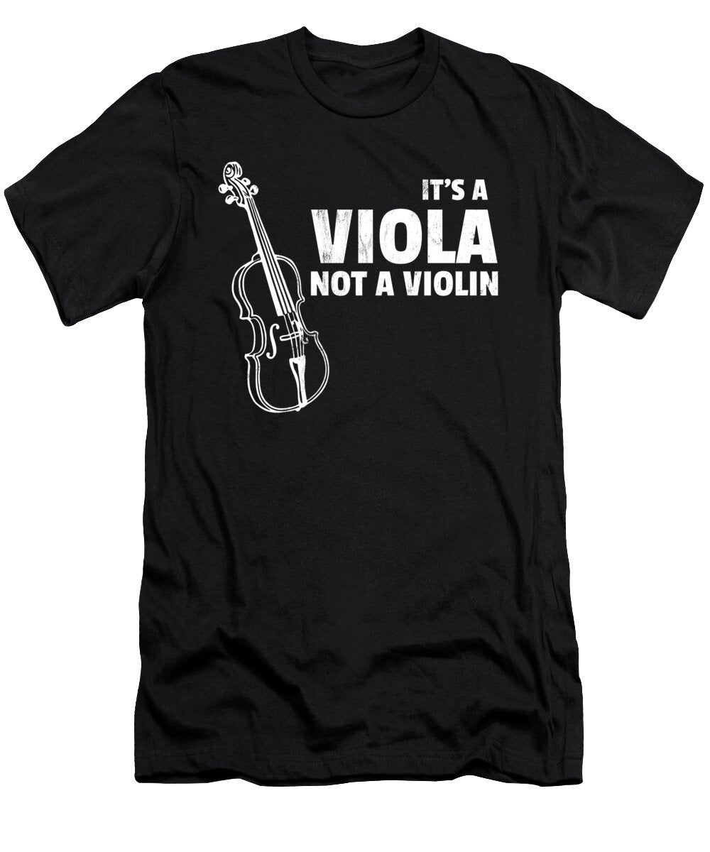Its a Viola Not a Violin Concert Violinist Music Gift Design Noirty Designs T-Shirt