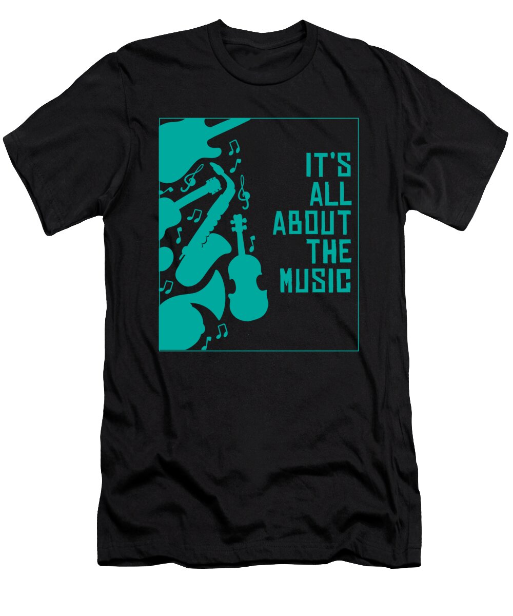 Its All About the Music Musical Instrument Musician Thomas Larch T-Shirt