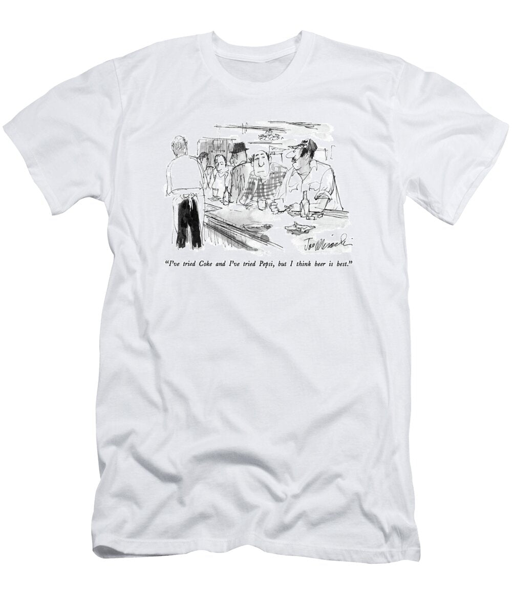 Ive Tried Coke and Ive Tried Pepsi Joseph Mirachi T-Shirt