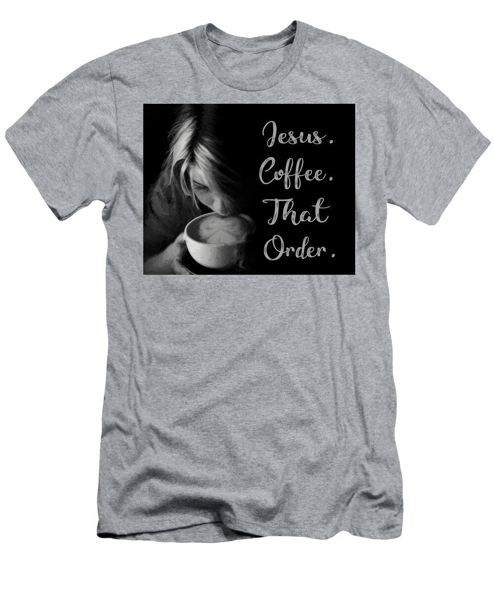 Jesus Coffee That Order Adam Reinhart T-Shirt