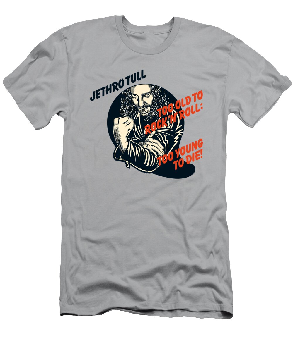 Jethro Tull Too Old to Rock N Roll Too Young to Die Faith Tyler T-Shirt