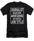 Journalist Because Being Awesome Isnt an Official Job Title Product Art Grabitees T-Shirt