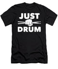 Just Drum Drummer Drumsticks Me T-Shirt