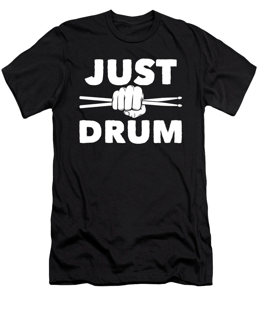 Just Drum Drummer Drumsticks Me T-Shirt