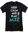 Keep Calm Play Jazz Music Jazz Band Fan Gift Thomas Larch T-Shirt
