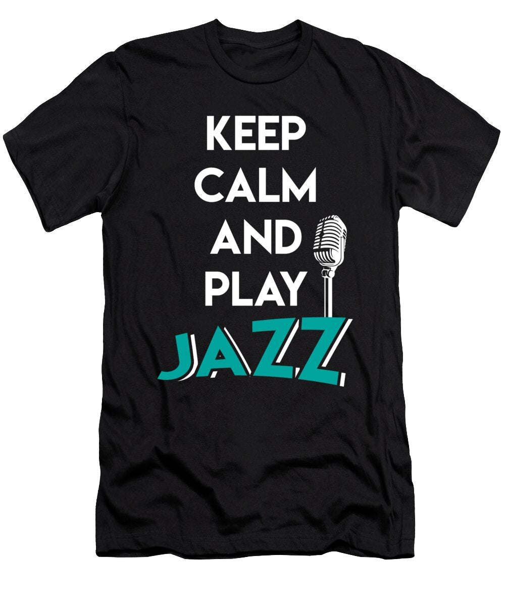 Keep Calm Play Jazz Music Jazz Band Fan Gift Thomas Larch T-Shirt
