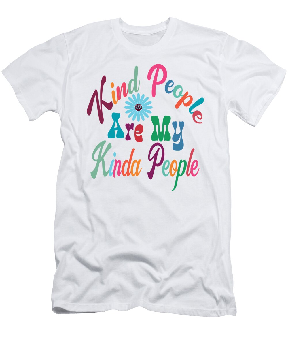 Kind People Are My Kinda People Kindness Be Kind Trendy Crewneck Sweatshirt David Millenheft T-Shirt