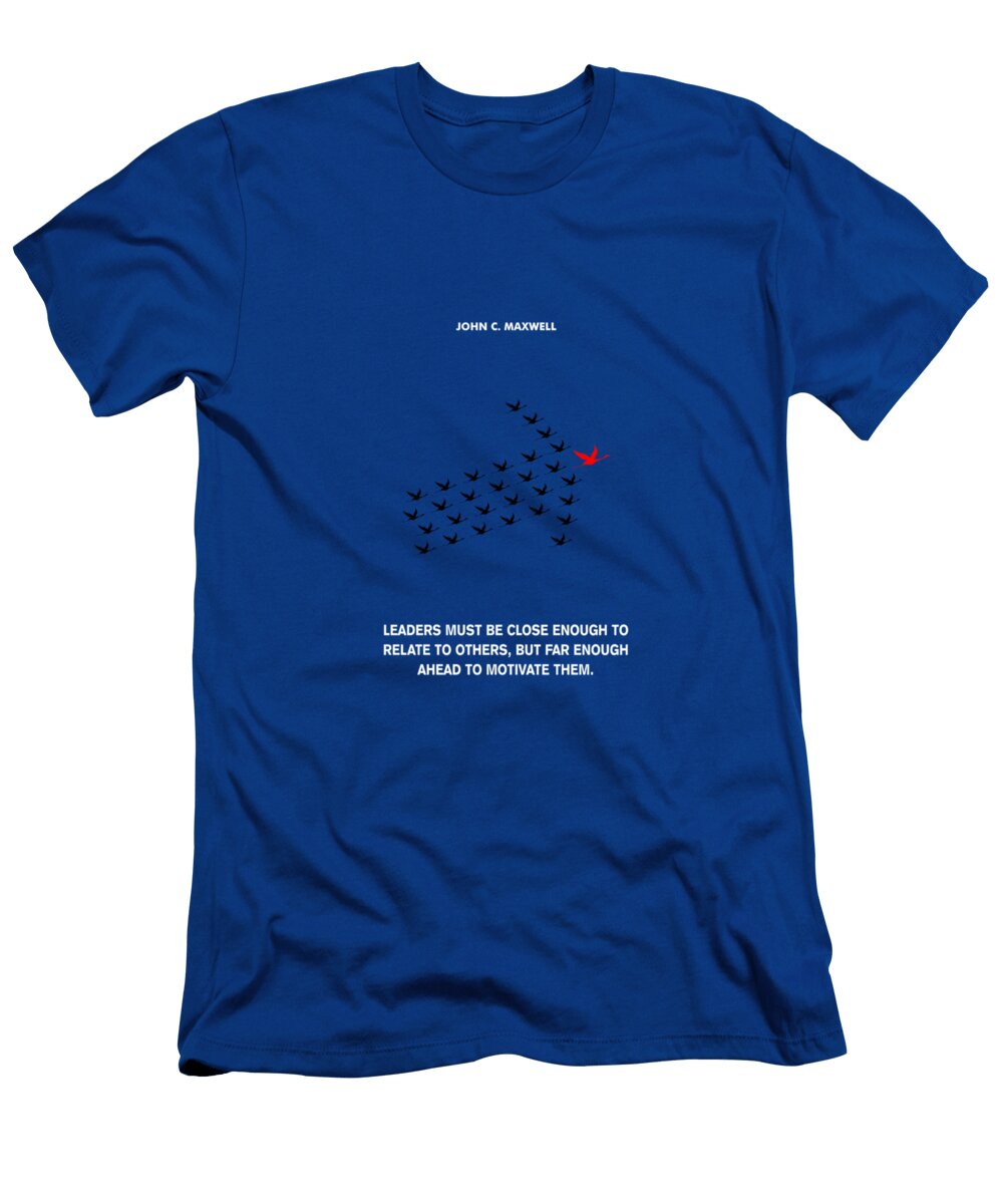 Leaders Motivation John Maxwell Quote Lab No 4 the Quotography Department T-Shirt