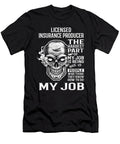 Licensed Insurance Producer the Hardest Part of My Job Gift Item Shi Hu Kang T-Shirt