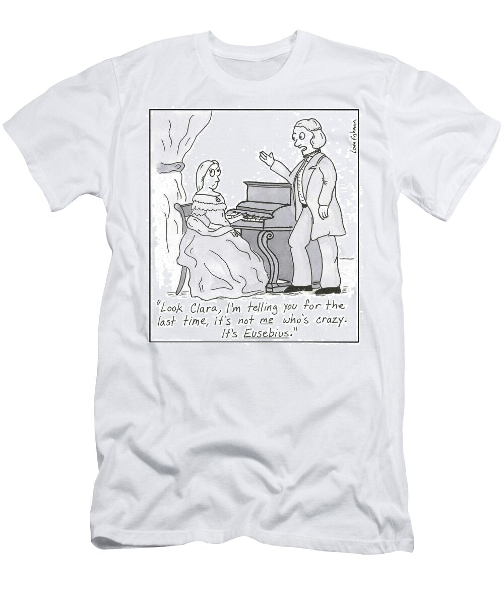 Look Clara Im Telling You for the Last Time Its Not Loren Fishman T-Shirt