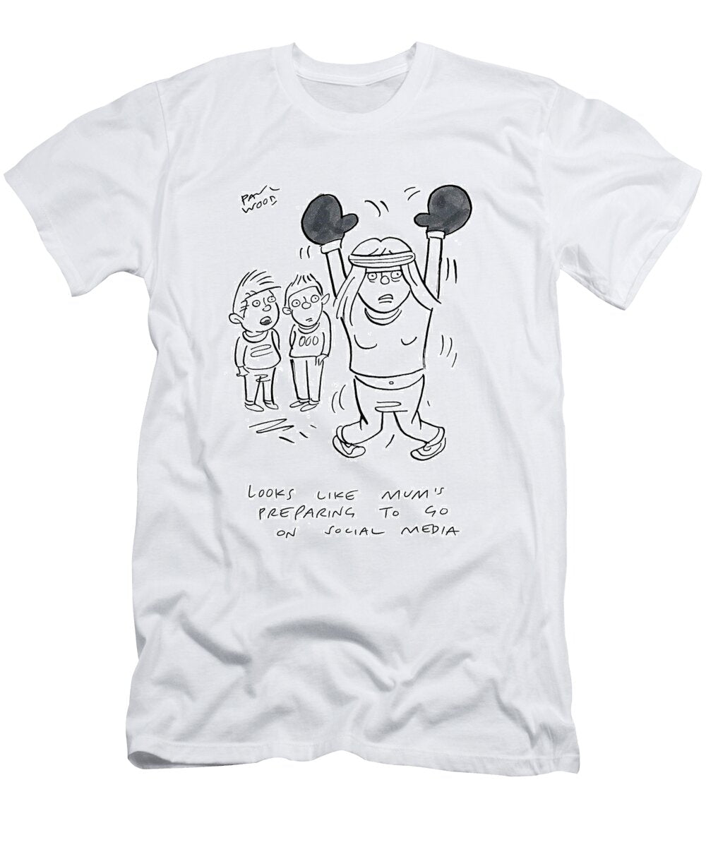 Looks Like Mums Preparing to Go on Social Media Paul Wood T-Shirt
