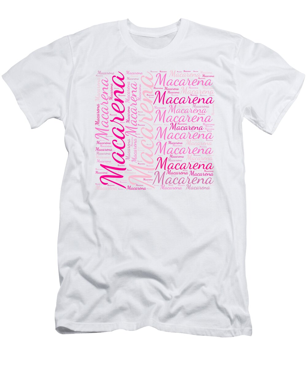 Macarena Names Without Frontiers Vidddie Publyshd T-Shirt