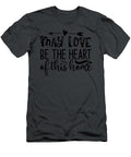 May Love Be Heart of This Home Anh Nguyen T-Shirt