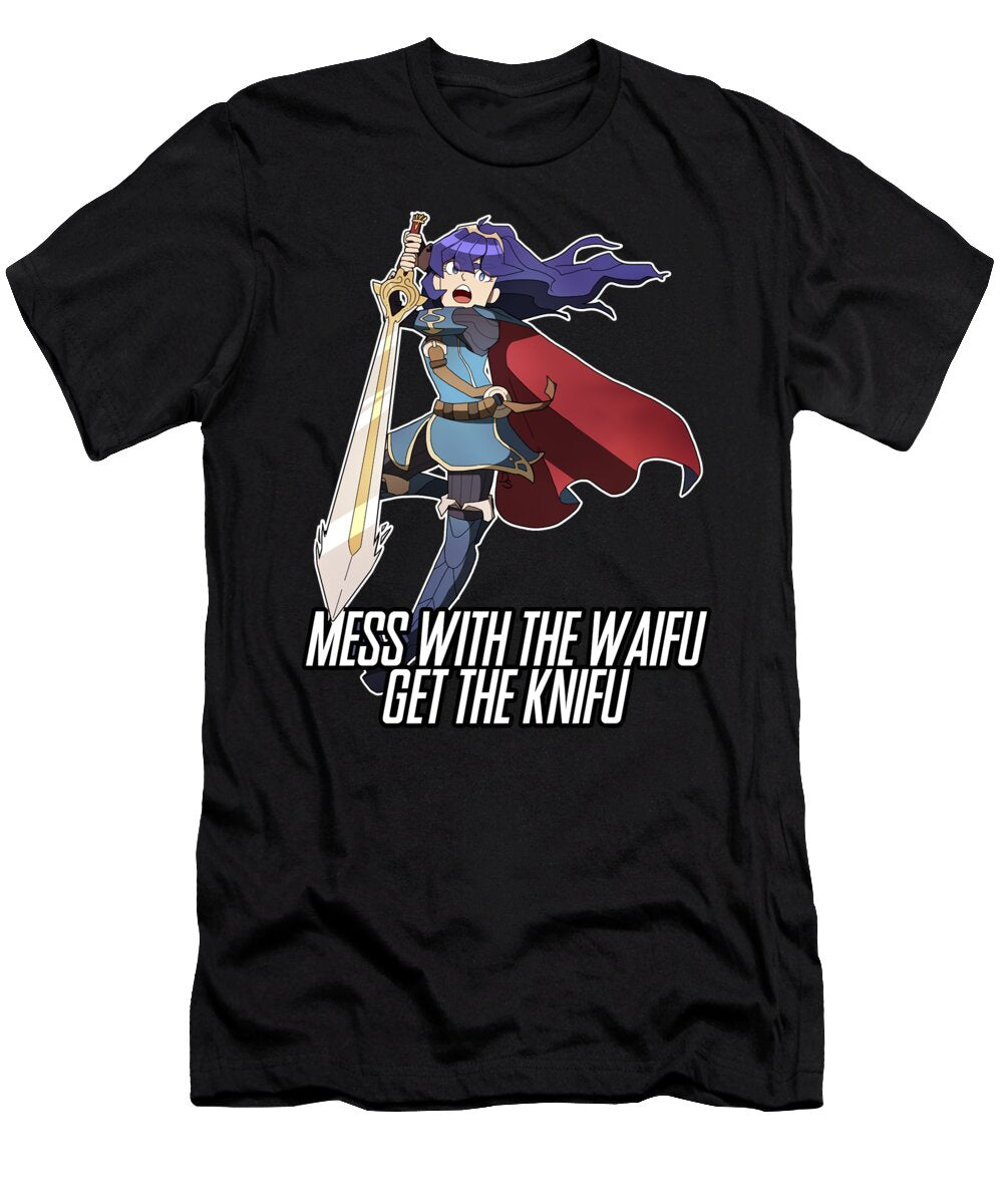 Mess with the Waifu Get the Knifu Anime Manga Dnt Prints T-Shirt