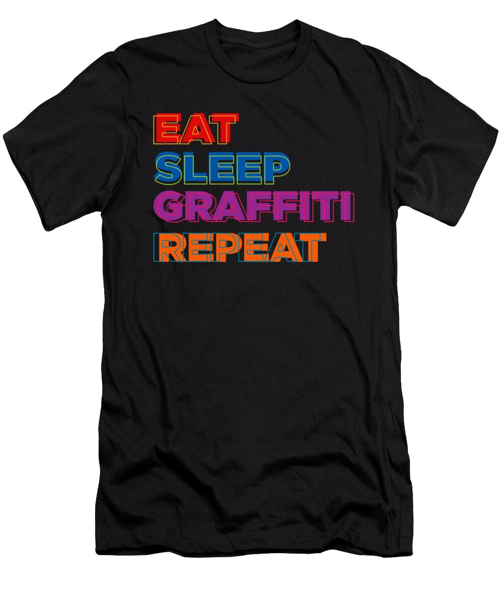 Modern Polygonal Typography Eat Sleep Graffiti Repeat Hip Hop Culture Thomas Larch T-Shirt