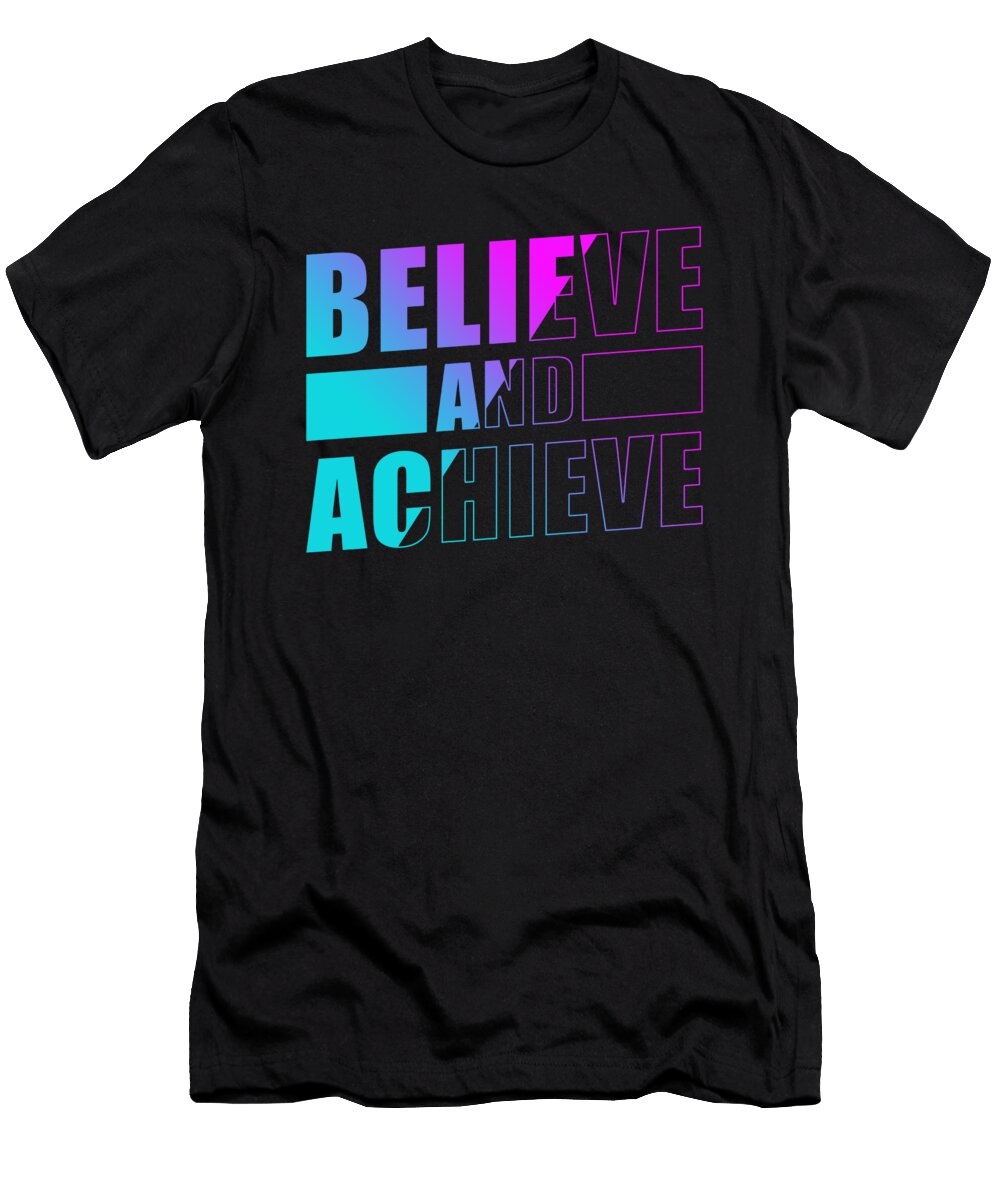 Motivation Quote Success Believe and Achieve Manuel Schmucker T-Shirt
