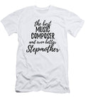 Music Composer Stepmother Funny Gift Idea for Stepmom Gag Inspiring Joke the Best and Even Better Funny Gift Ideas T-Shirt
