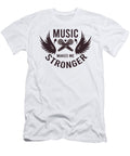 Music Makes Me Stronger Me T-Shirt