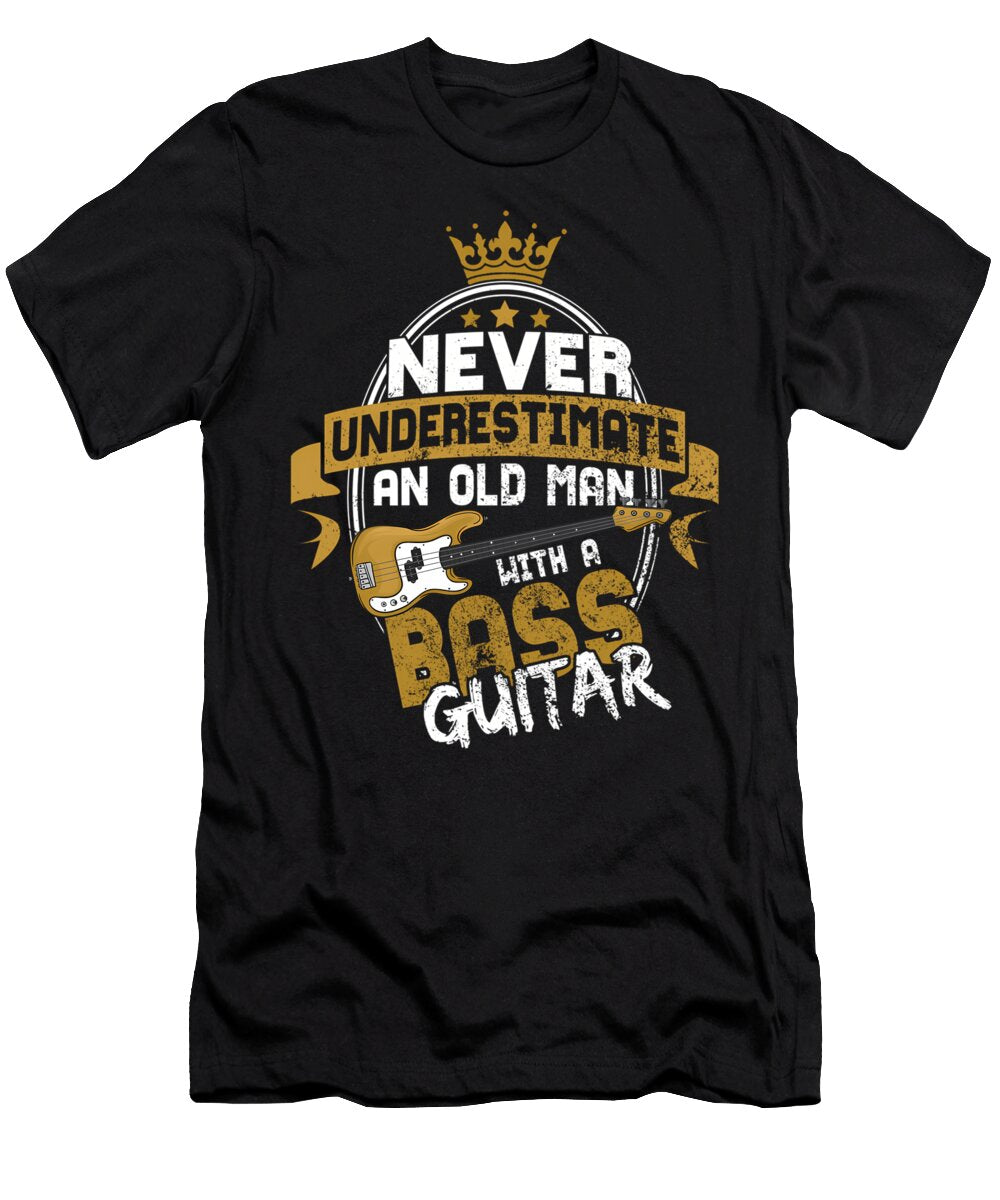 Never Underestimate an Old Man with a Bass Guitar Quang Vu T-Shirt