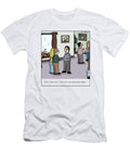 Nice to Meet You and I Dont Use That Phrase Lightly Loren Fishman No Index T-Shirt