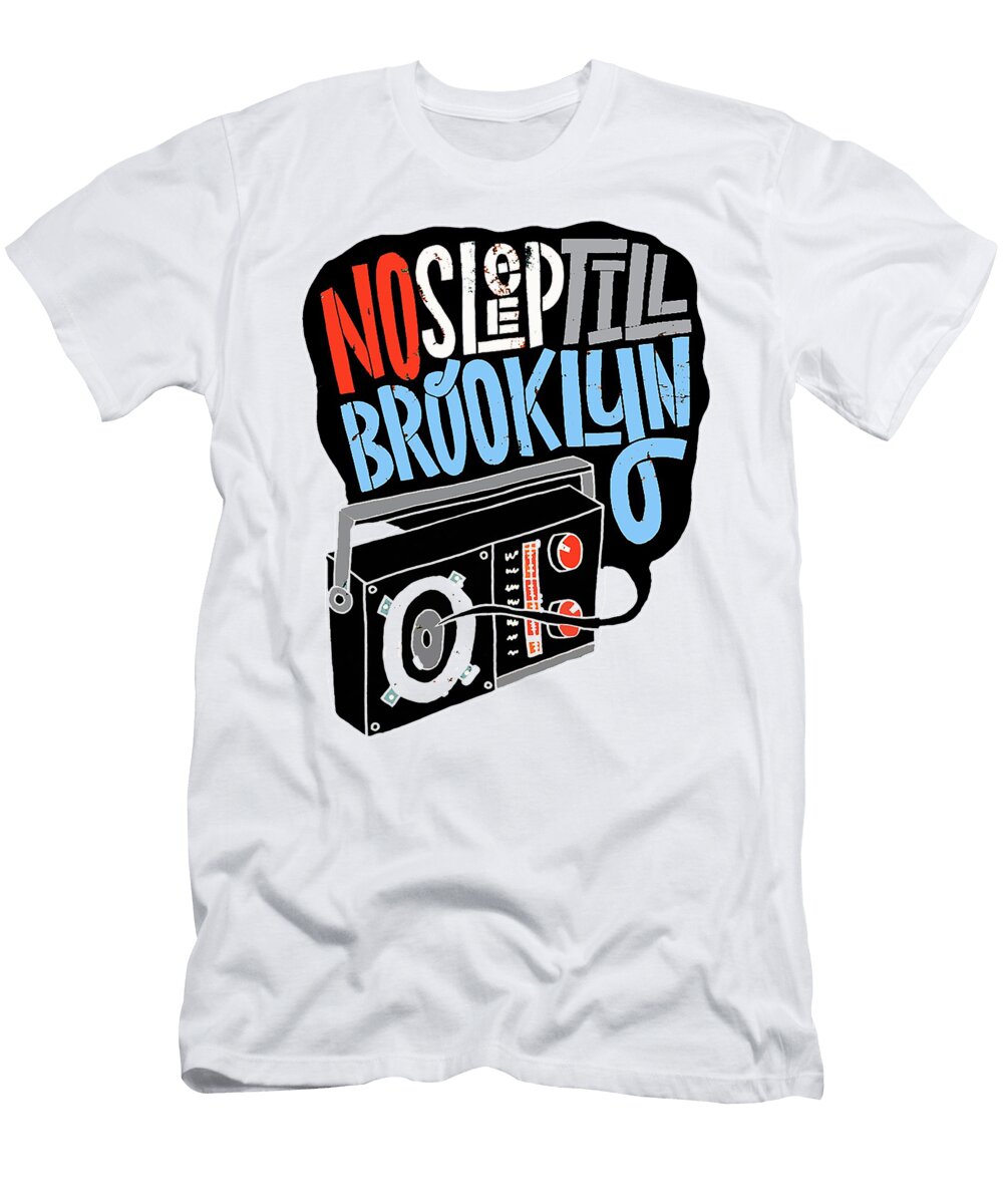 No Sleep Till Brooklyn Dorothy M Waters T-Shirt