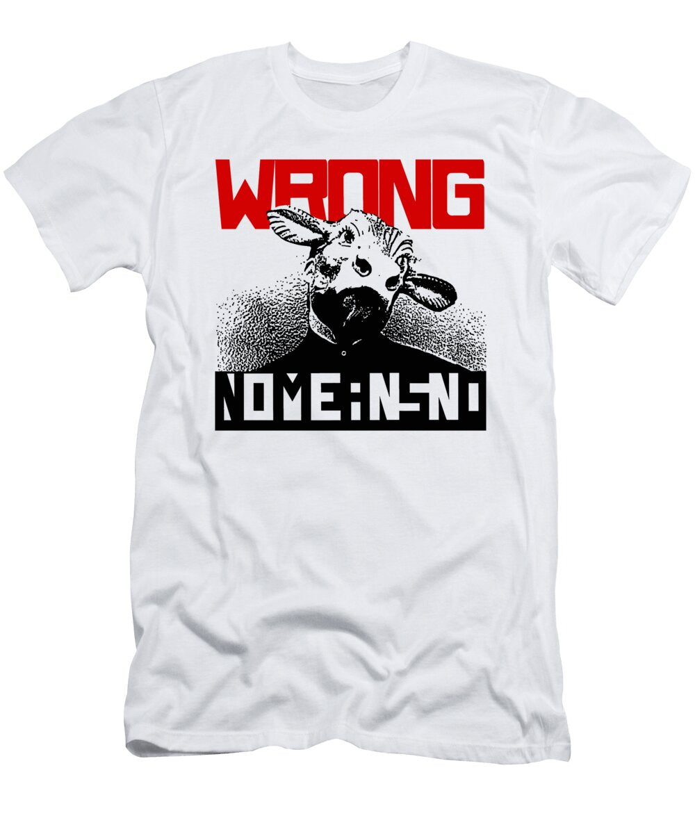 Nomeansno Wrong Gretchen Salvaggio T-Shirt