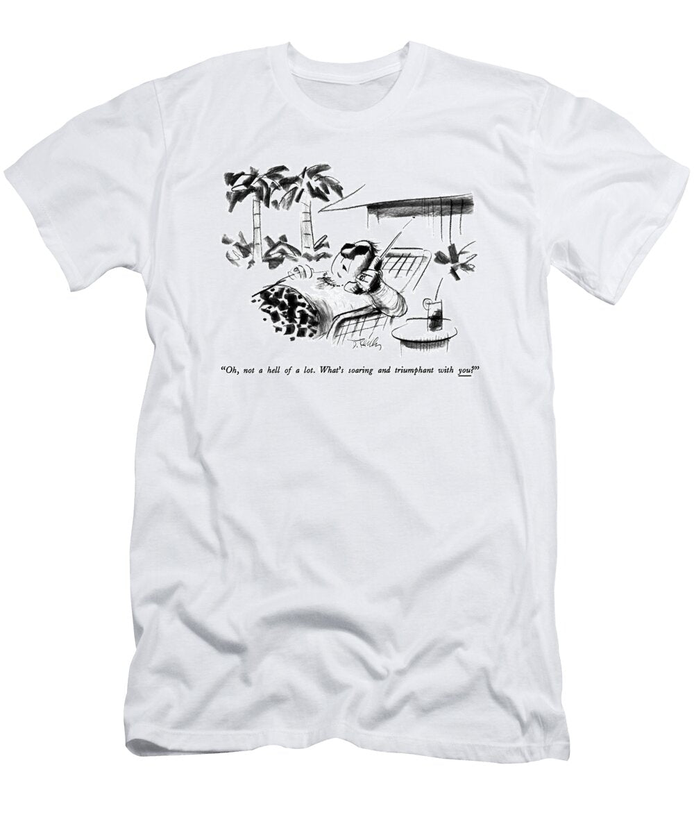 Oh Not a Hell of a Lot Whats Soaring Donald Reilly T-Shirt